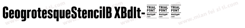 GeogrotesqueStencilB XBdIt字体转换